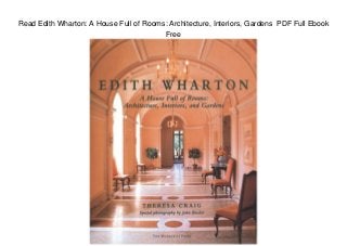 Read Edith Wharton: A House Full of Rooms: Architecture, Interiors, Gardens PDF Full Ebook
Free
 