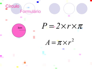Círculo     Formulário   3cm  