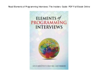 Read Elements of Programming Interviews: The Insiders Guide PDF Full Ebook Online
 