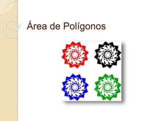 Área de Polígonos 
 