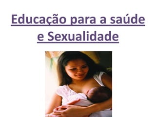 Educação para a saúde e Sexualidade