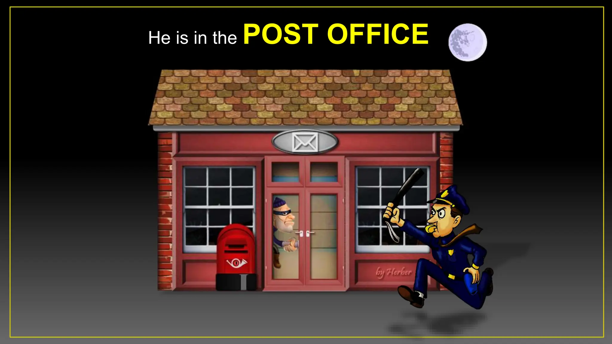 He is in the POST OFFICE