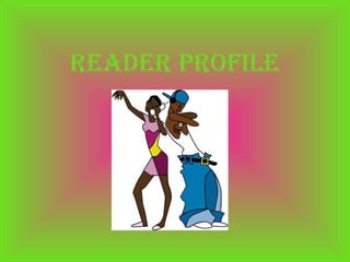 READER PROFILE 