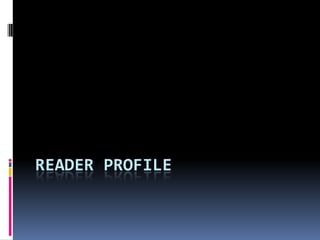 Reader profile 