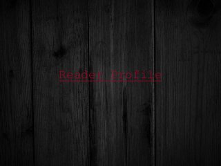 Reader Profile
 