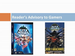 Reader’s Advisory to Gamers 