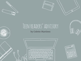 Teenreaders’advisory
by Colette Martinez
 