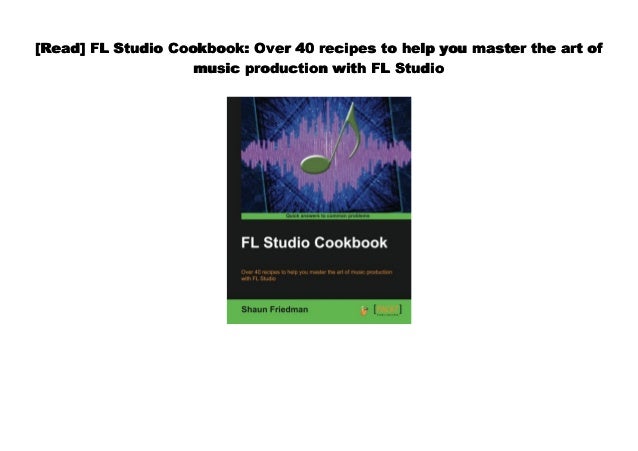 Fl Studio Cookbook Full Pdf Download