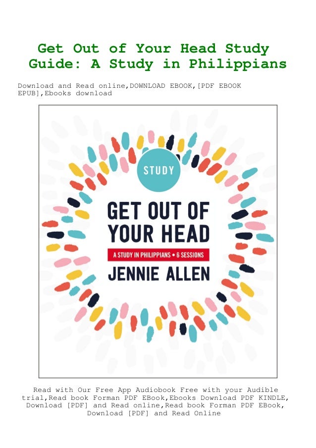 Read Get Out Of Your Head Study Guide A Study In Philippians Zip Read Get Out Of Your Head Study Guide A Study In Philippians Zip