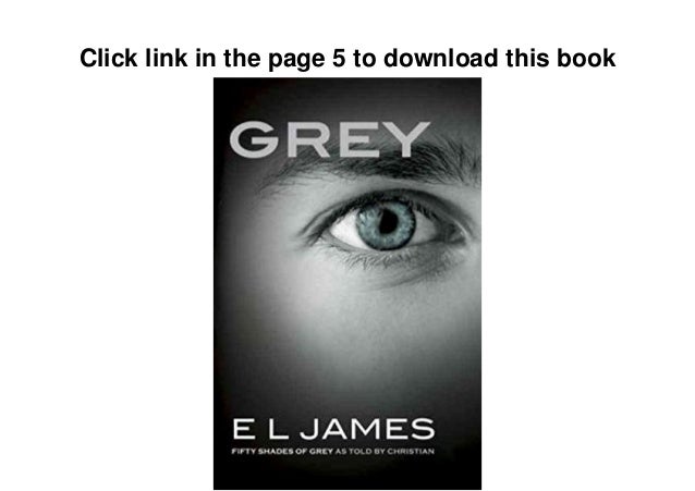 Read Grey Fifty Shades Of Grey As Told By Christian Fifty Shades Of G