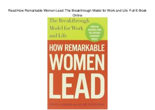 Read How Remarkable Women Lead: The Breakthrough Model for Work and Life Full E-Book
Online
 