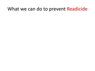 What we can do to prevent Readicide
 
