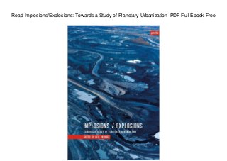 Read Implosions/Explosions: Towards a Study of Planetary Urbanization PDF Full Ebook Free
 