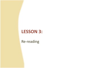 Lesson 3:Re-reading