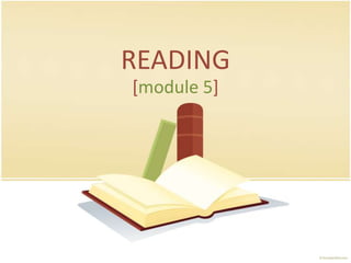 READING,[object Object],[module 5],[object Object]