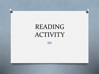 READING
ACTIVITY
5th
 