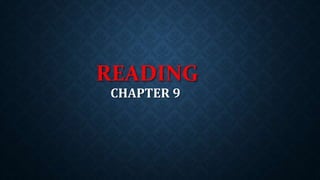 READING
CHAPTER 9
 