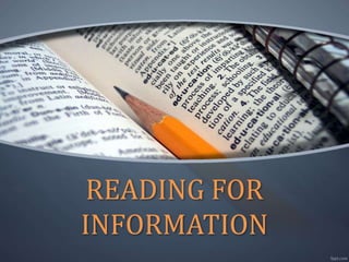READING FOR
INFORMATION
 