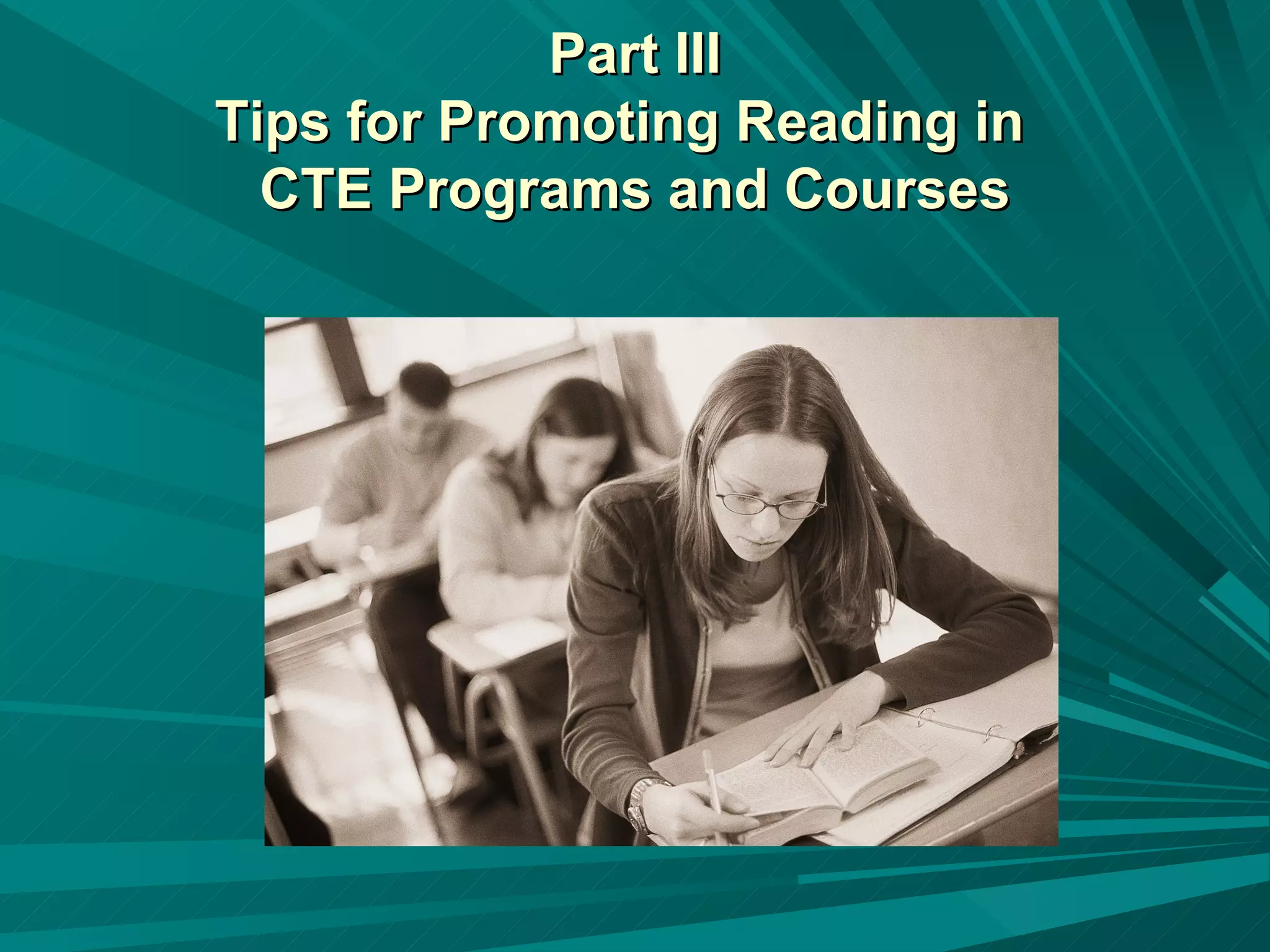 Part III Tips for Promoting Reading in  CTE Programs and Courses 