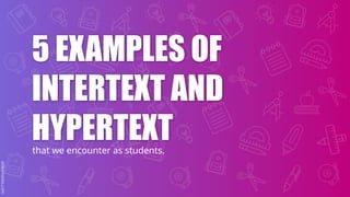 Hypertext And Intertext Example Reading-and-Writing.................pptx