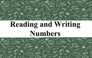 Reading and Writing
Numbers
 