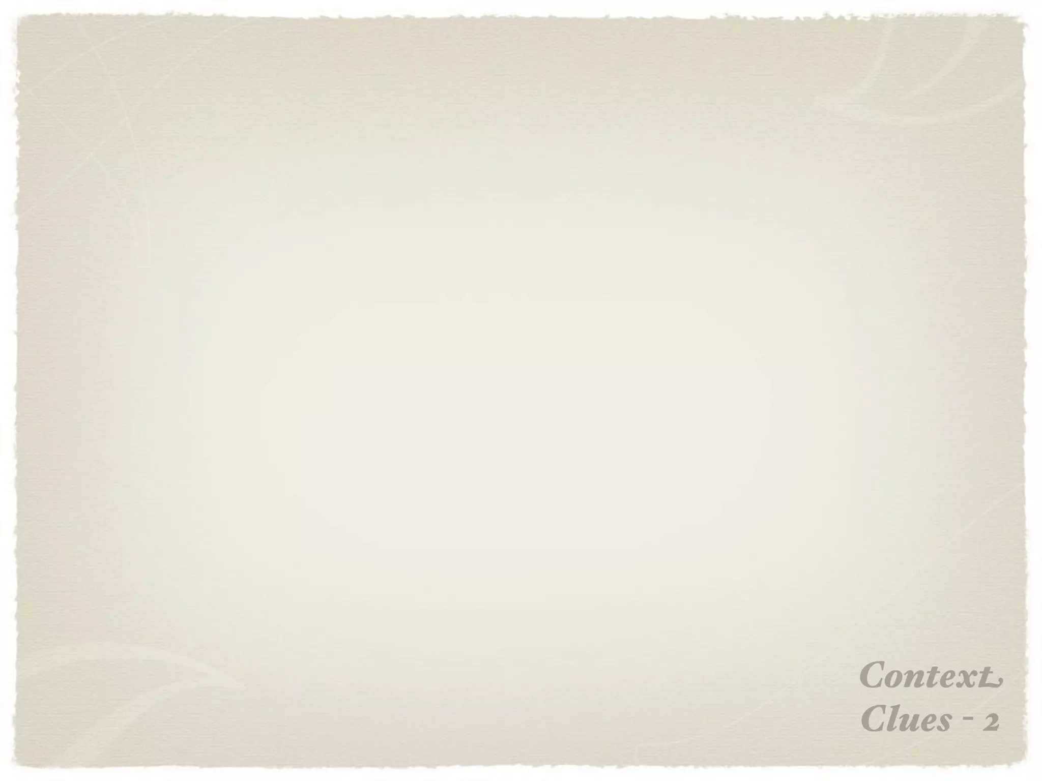 Context
Clues - 2
 