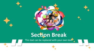 Section Break
This text can be replaced with your own text
 