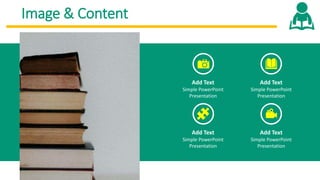 Image & Content
Add Text
Simple PowerPoint
Presentation
Add Text
Simple PowerPoint
Presentation
Add Text
Simple PowerPoint
Presentation
Add Text
Simple PowerPoint
Presentation
 