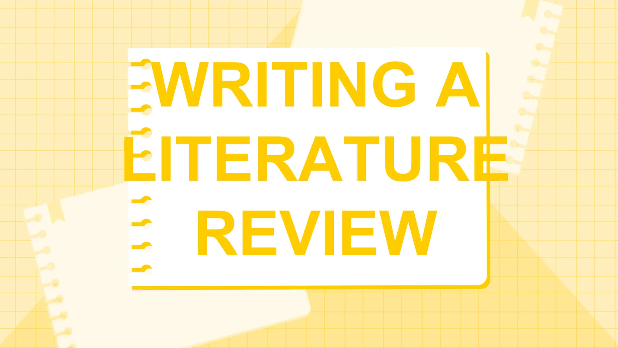 WRITING A
LITERATURE
REVIEW
 