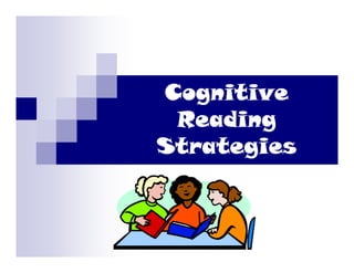 Cognitive
 Reading
Strategies
 