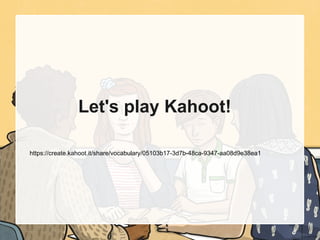 Let's play Kahoot!
https://create.kahoot.it/share/vocabulary/05103b17-3d7b-48ca-9347-aa08d9e38ea1
 