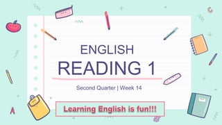 ENGLISH
READING 1
Second Quarter | Week 14
 
