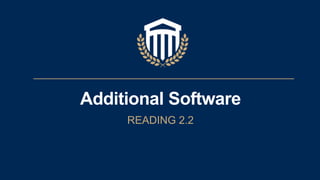 Additional Software
READING 2.2
 