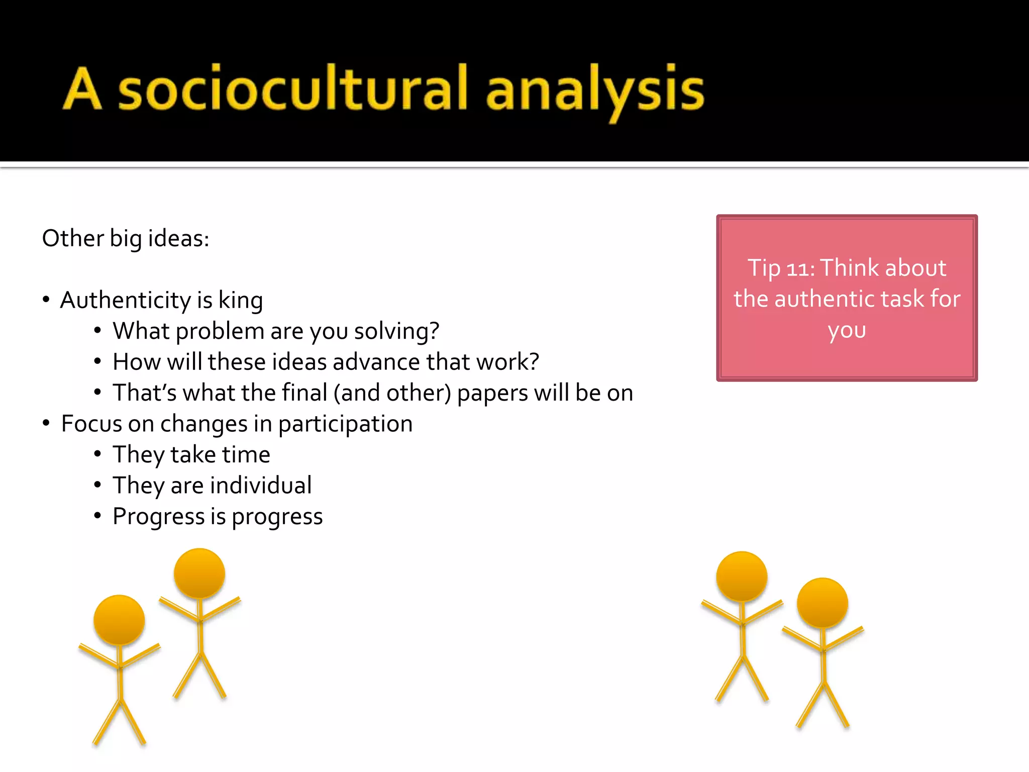Assimilation and AccomodationTip 4: Use the syllabus to frame the topicsSyllabusFramingKey termsSituative…Individual cognitive approachInteractional approachesTip 5: (also) develop notes and highlighting for referring back toExample…