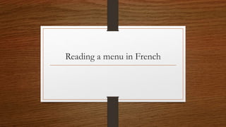 Reading a menu in French
 