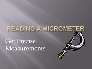 Reading a Micrometer Get Precise Measurements 