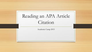 Reading an APA Article
Citation
Academic Camp 2015
 