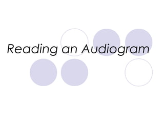 Reading an Audiogram
 