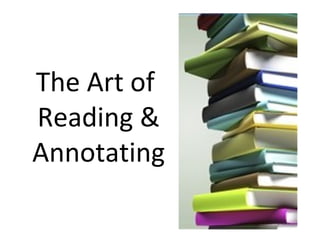 The Art of
Reading &
Annotating
 
