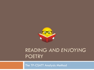 READING  AND ENJOYING POETRY The TP-CSATT Analysis Method 