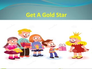 Get A Gold Star

 