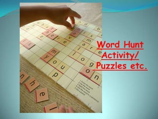 Word Hunt
Activity/
Puzzles etc.

 