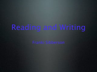 Reading and Writing
     Franki Sibberson
 