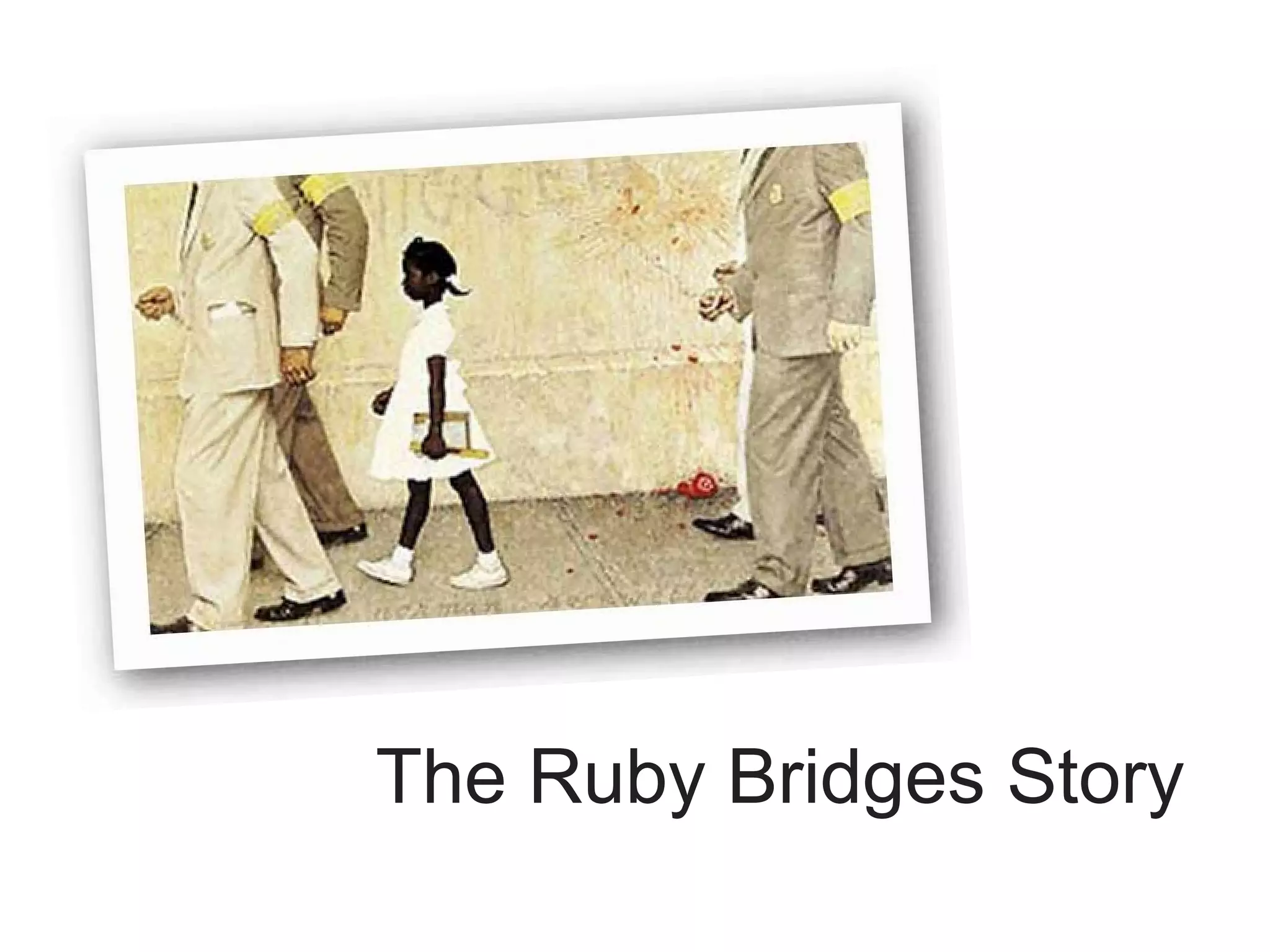 The Ruby Bridges Story
 