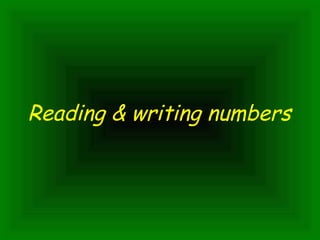 Reading & writing numbers
 
