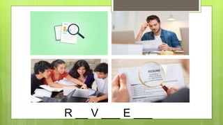 R __ V ___ E ___
 