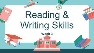 Reading &
Writing Skills
Week 3
 