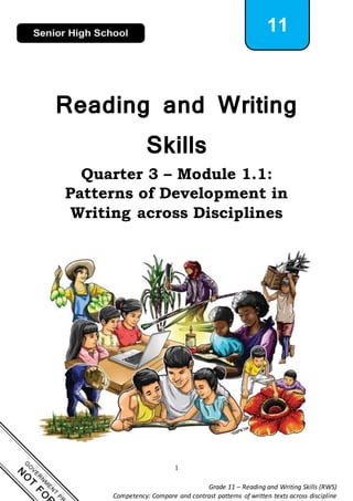 1
Grade 11 – Reading and Writing Skills (RWS)
Competency: Compare and contrast patterns of written texts across discipline
11
Reading and Writing
Skills
Quarter 3 – Module 1.1:
Patterns of Development in
Writing across Disciplines
 