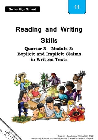 1
Grade 11 – Reading and Writing Skills (RWS)
Competency: Compare and contrast patterns of written texts across discipline
11
Reading and Writing
Skills
Quarter 3 – Module 3:
Explicit and Implicit Claims
in Written Texts
 