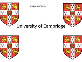 University of Cambridge
Reading and Writing
 